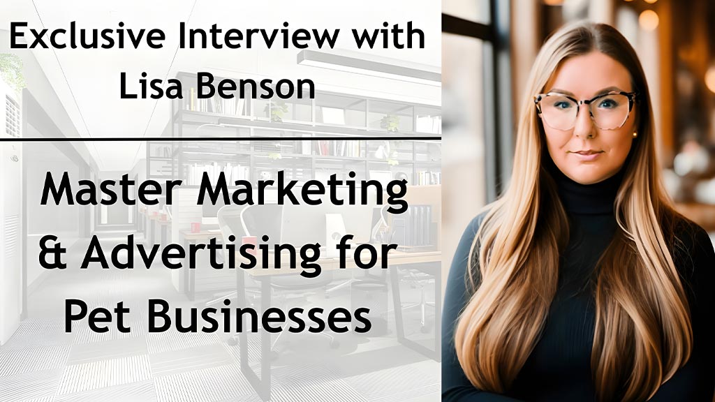 A professional promotional graphic for an exclusive interview with Lisa Benson on mastering marketing and advertising for a pet business. The image is divided into two sections. On the left, there is a blurred background of a modern office space with bookshelves, desks, and office decor. Over this background, bold black text reads: "Exclusive Interview with Lisa Benson" and "Master Marketing & Advertising for Pet Businesses," separated by a thin black horizontal line. On the right, a high-quality portrait of Lisa Benson, a woman with long blonde hair, wearing a black turtleneck and stylish tortoiseshell glasses. She has a confident expression and is in a warmly lit indoor setting with blurred background lights.