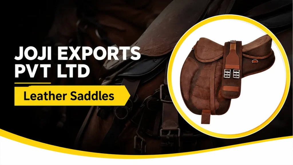 Joji Exports Pvt. Ltd. leather saddle banner featuring a brown horse saddle with black and yellow equestrian branding.