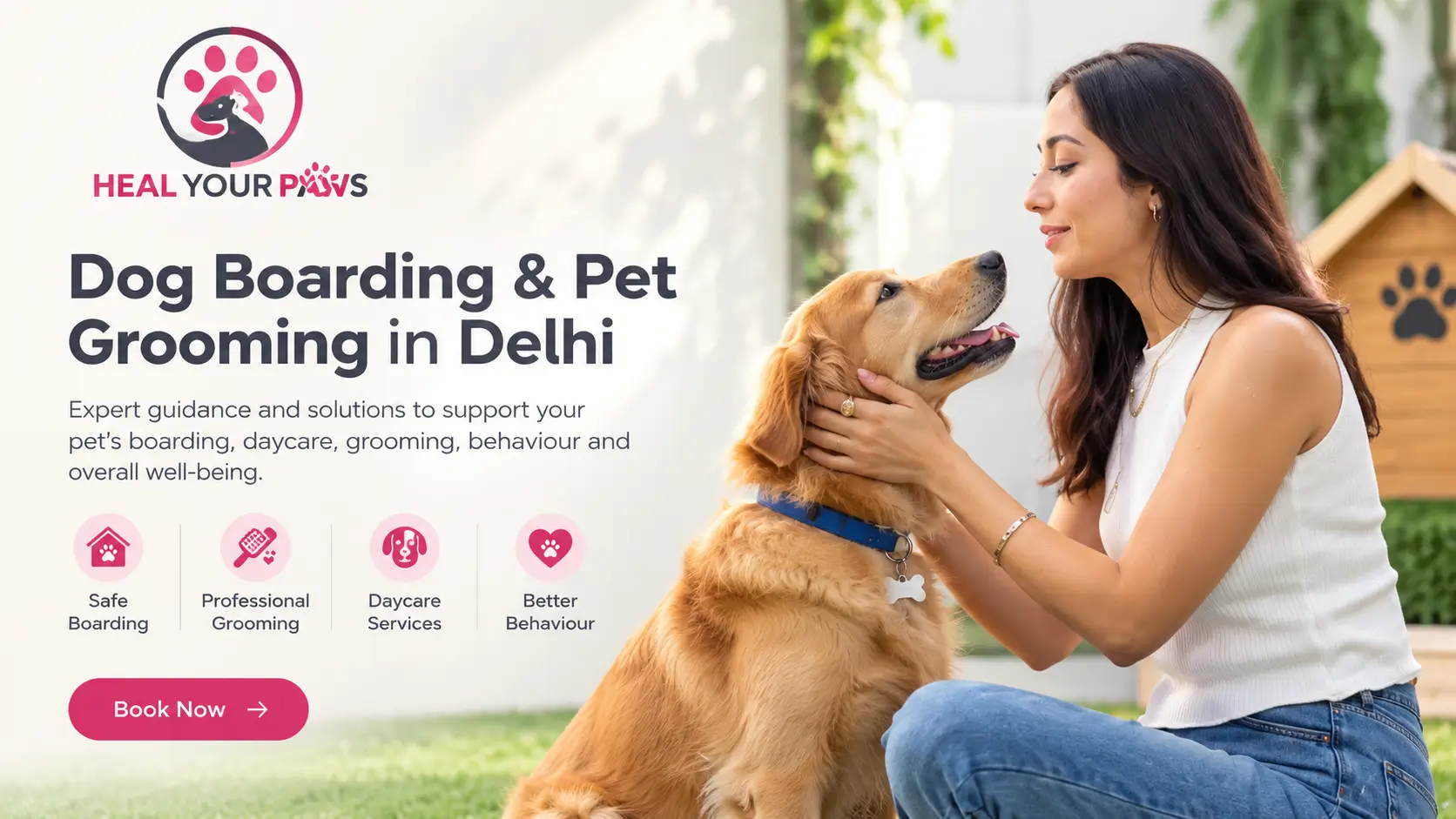 Heal Your Paws dog boarding and pet grooming in Delhi featuring a woman caring for a Golden Retriever.