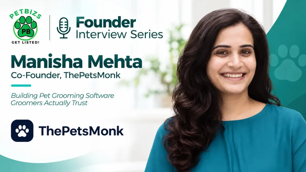 Pet grooming software interview with Manisha Mehta, cofounder of ThePetsMonk, in the PETBIZS Founder Interview Series